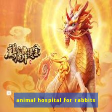 animal hospital for rabbits